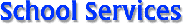 Click to see our school services.